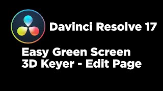 Davinci Resolve 17  Easy Green Screen  3D Keyer [upl. by Nylloh]