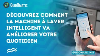 👉 Découvrez comment la machine à laver intelligent va améliorer votre quotidien [upl. by Sakiv]