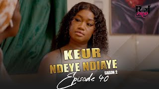 KEUR NDEYE NDIAYE  SAISON 2  EPISODE 40 [upl. by Wilterdink]