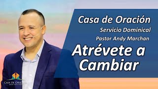 Atrévete a Cambiar  Servicio Dominical  Live [upl. by Suneya530]