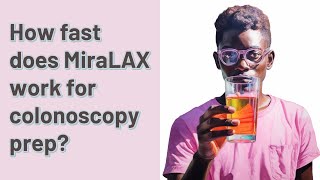 How fast does MiraLAX work for colonoscopy prep [upl. by Aicac]