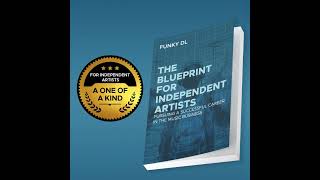 Funky DL quotThe Blueprint for Independent Artists Pursuing a Successful Career In the Music Business [upl. by Rai]