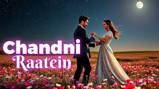 Chandni Raatein  Latest Bollywood Romantic Song 2024 [upl. by Delp]