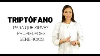 l triptófano triptófano para que sirve triptófano propiedades y beneficios [upl. by Adnawed367]