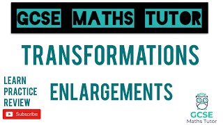 Enlargements  Drawing amp Describing  Transformations  GCSE Maths Tutor [upl. by Aenaj163]