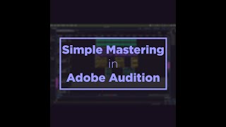 Simple Mastering in Adobe Audition [upl. by Best]