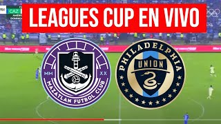 MAZATLAN VS PHILADELPHIA UNION EN VIVO  LEAGUES CUP 2024 [upl. by Rengia978]