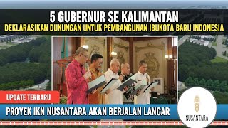 PEMBANGUNAN IBUKOTA BARU INDONESIA DIMULAI 5 GUBERNUR SE KALIMANTAN DEKLARASIKAN DUKUNGAN [upl. by Grantham]