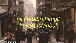 nil karaibrahimgil  burası istanbul sözleri lyrics video [upl. by Kistner]