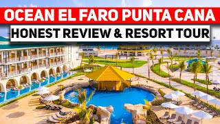 NEW Ocean El Faro PUNTA CANA Resort AllInclusive  HONEST Review amp Inside Tour [upl. by Enyahs30]