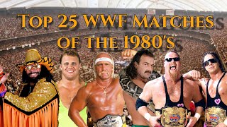 Top 25 WWF Matches of the 1980s [upl. by Jenn404]