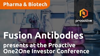 Fusion Antibodies presents at the Proactive One2One Investor Conference  January 11th [upl. by Yruam]