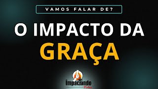 Culto de Celebração  Tema O Impacto da GRAÇA [upl. by Joo]