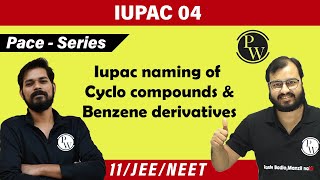 IUPAC 04  Name of Cyclo Compounds and Benzene Derivatives  Class 11  IIT JEE  NEET  Pace Series [upl. by Ellehsor879]