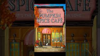 The Pumpkin Spice Cafe by Laurie Gilmore  Full Length Audiobook [upl. by Vina342]