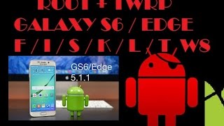 ROOT  TWRP GALAXY S6 EDGE ANDROID 511  KERN [upl. by Tremayne932]