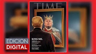 El presidente Trump reaparece en la portada de la revista Time ahora vestido de rey [upl. by Dulcine673]