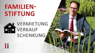 Familienstiftung für Immobilien Steuervorteile bei Vermietung amp Verkauf amp Schenkung [upl. by Ocirred198]