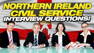 NORTHERN IRELAND CIVIL SERVICE INTERVIEW QUESTIONS amp ANSWERS How To PASS An NICS Interview [upl. by Aisel]