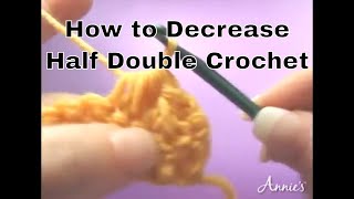 How to Decrease HalfDouble Crochet  an Annies Tutorial [upl. by Nonrev]