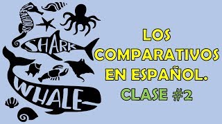 Los Comparativos en español 2  Comparatives in Spanish 2 [upl. by Niela]