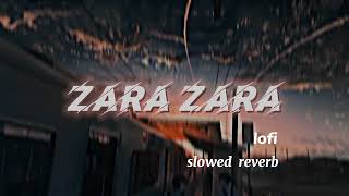 Zara zara bahekta hai jalraj slowed  reverb  lyrics [upl. by Haikezeh]