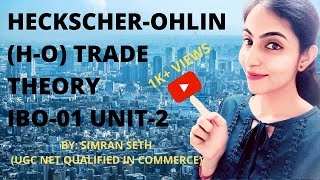 IBO01 THEORIES OF INTERNATIONAL TRADE PART3  HECKSCHEROHLIN THEORYHINDI  MCom  IGNOU [upl. by Giusto]