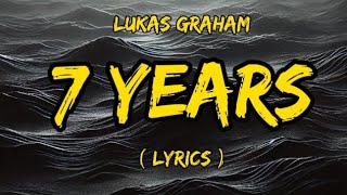 Lukas Graham  7 Years Lyrics Video [upl. by Maxi33]