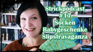 Strickpodcast 🧷 17 Pfauenfeder Slipstravaganza und Babygeschenke🧷 [upl. by Akerehs383]