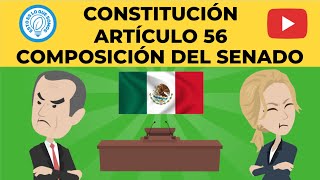 MÉXICO  CONSTITUCIÓN  ARTÍCULO 56  COMPOSICIÓN DEL SENADO [upl. by Kally]