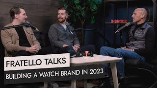 Fratello Talks Building A Watch Brand In 2023 [upl. by Chaiken]