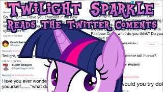 Twilight Sparkle ReadsRoasts Twitter Comments 4 AshleyH [upl. by Marni]