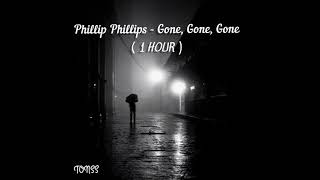 Phillip Phillips  Gone Gone Gone  1 HOUR [upl. by Anircam]