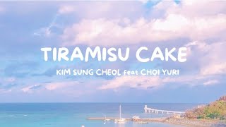 Kim Sung Cheol feat Choi Yuri  Tiramisu Cake Easy Lyrics [upl. by Esiom]