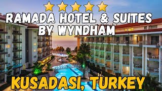 Ramada Hotel and Suites by Wyndham Kusadasi Turkey AllInclusive Resort [upl. by Lanam]