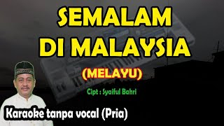 Semalam di malaysia karaoke melayu nada pria [upl. by Tung628]