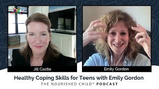 Healthy Coping Skills for Teens with Emily Gordon [upl. by Ardnuhsed]