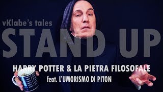 Harry Potter e La Pietra Filosofale  vKlabes tales Standup feat lUmorismo di Piton [upl. by Leemaj361]