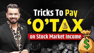 Tricks to Save Tax on Stock Market Income  How to Pay Zero Tax Legally  Tax Loss Harvesting [upl. by Edyaw286]