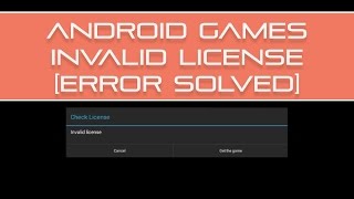 Android Games Invalid License Error Solved [upl. by Sherburne]