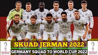 Skuad Jerman 2022  Daftar Pemain Timnas Jerman Untuk Piala Dunia 2022 [upl. by Namad478]