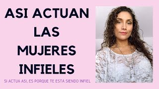 Cómo actúa una mujer infiel cómo saber si ella te está siendo infiel [upl. by Charlotte]