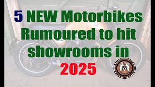 5 NEW Motorbikes rumoured to hit showrooms in 2025 [upl. by Lorry]