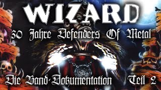 WIZARD 30 Jahre Defenders Of Metal Band Dokumentation Teil 2 [upl. by Nohsauq]