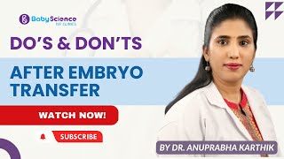 Dos n Donts After Embryo Transfer Dr Anuprabha Karthik  BabyScienceivf clinics [upl. by Ferwerda]