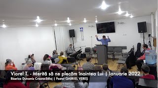 Viorel T  Merită să ne plecăm înaintea Lui  Ianuarie 2022  Biserica Dunamis CrasnaSălaj [upl. by Pollard148]