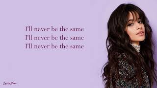 Never Be The Same  Camila Cabello Lyrics [upl. by Bohlin66]