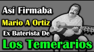 Así Firmaba Mario Alberto Ortiz Ex Baterista De Los Temerarios [upl. by Ozner]