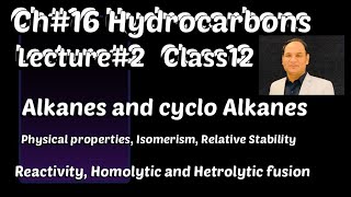 ch16 Lec 2 Alkanes and cyclo Alkanes physical properties stability reactivity homo hetro [upl. by Atined]