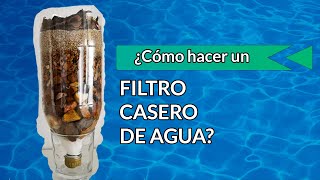 Cómo Elaborar Filtro de Agua Casero [upl. by Grayce641]